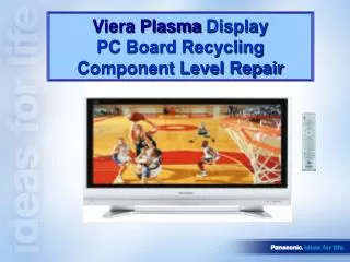 Viera Plasma Display PC Board Recycling Component Level Repair