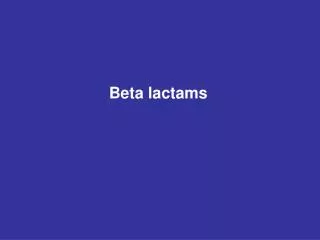 Beta lactams