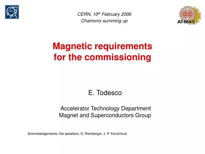 magnetic requirements for the commissioning