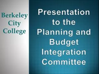 Presentation to the Planning and Budget Integration Committee