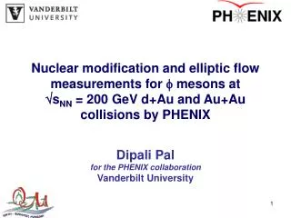 Dipali Pal for the PHENIX collaboration Vanderbilt University