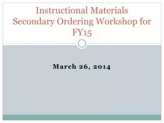 Instructional Materials Secondary Ordering Workshop for FY15