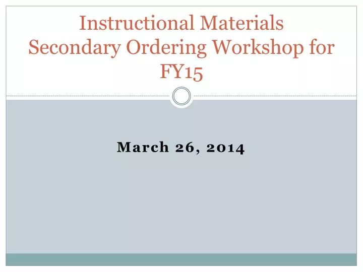 instructional materials secondary ordering workshop for fy15