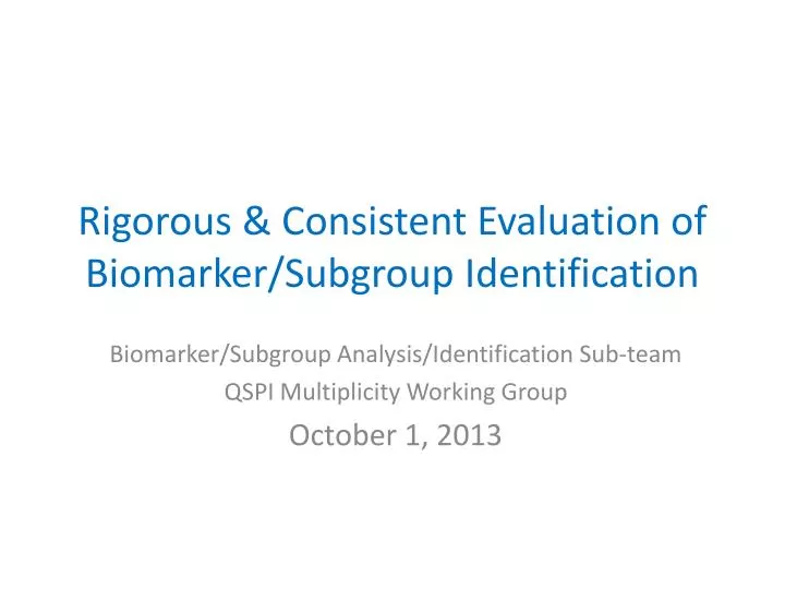 rigorous consistent evaluation of biomarker subgroup identification