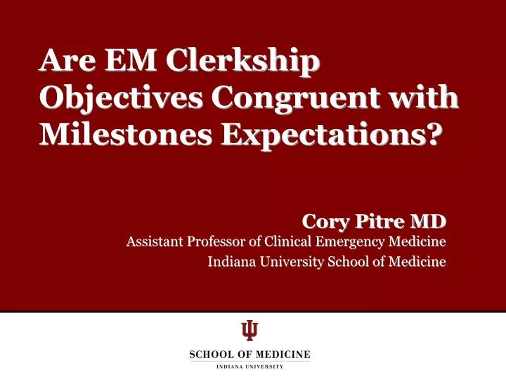 are em clerkship objectives congruent with milestones expectations