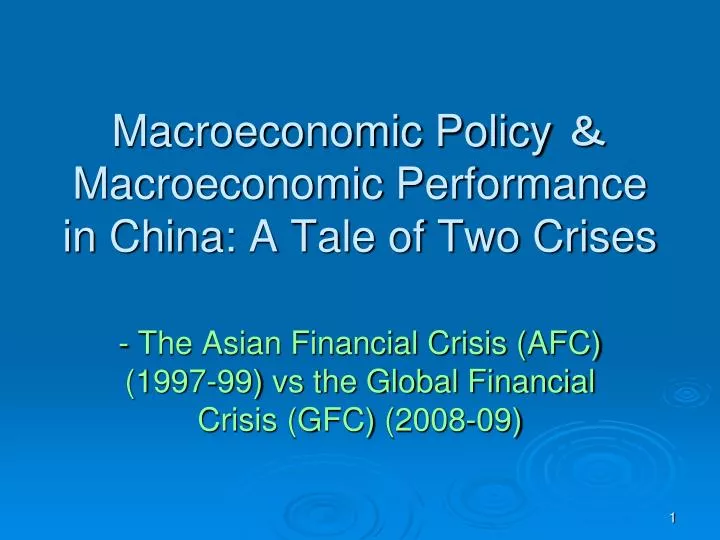 macroeconomic policy macroeconomic performance in china a tale of two crises