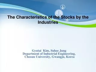 Gyutai Kim, Suhee Jung Department of Industrial Engineering, Chosun University, Gwangju, Korea