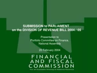 SUBMISSION to PARLIAMENT on the DIVISION OF REVENUE BILL 2004 / 05