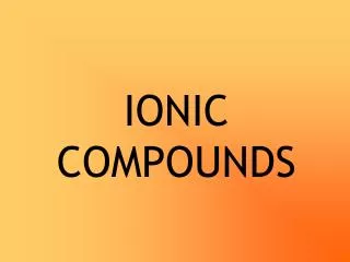 IONIC COMPOUNDS