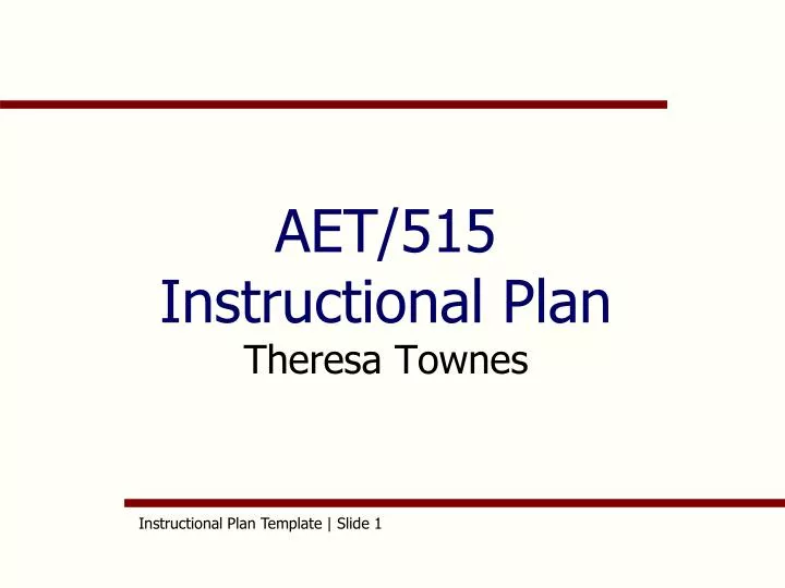 aet 515 instructional plan theresa townes