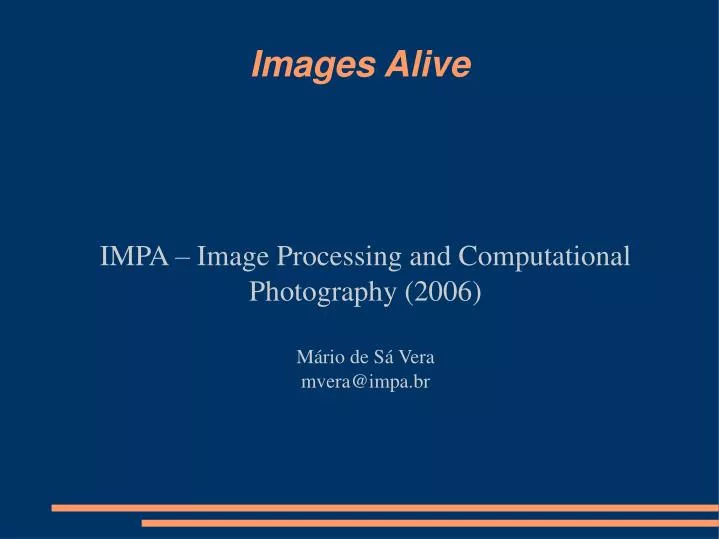 impa image processing and computational photography 2006 m rio de s vera mvera@impa br