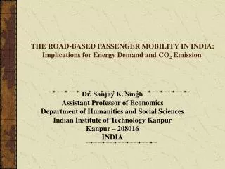 THE ROAD-BASED PASSENGER MOBILITY IN INDIA: Implications for Energy Demand and CO 2 Emission