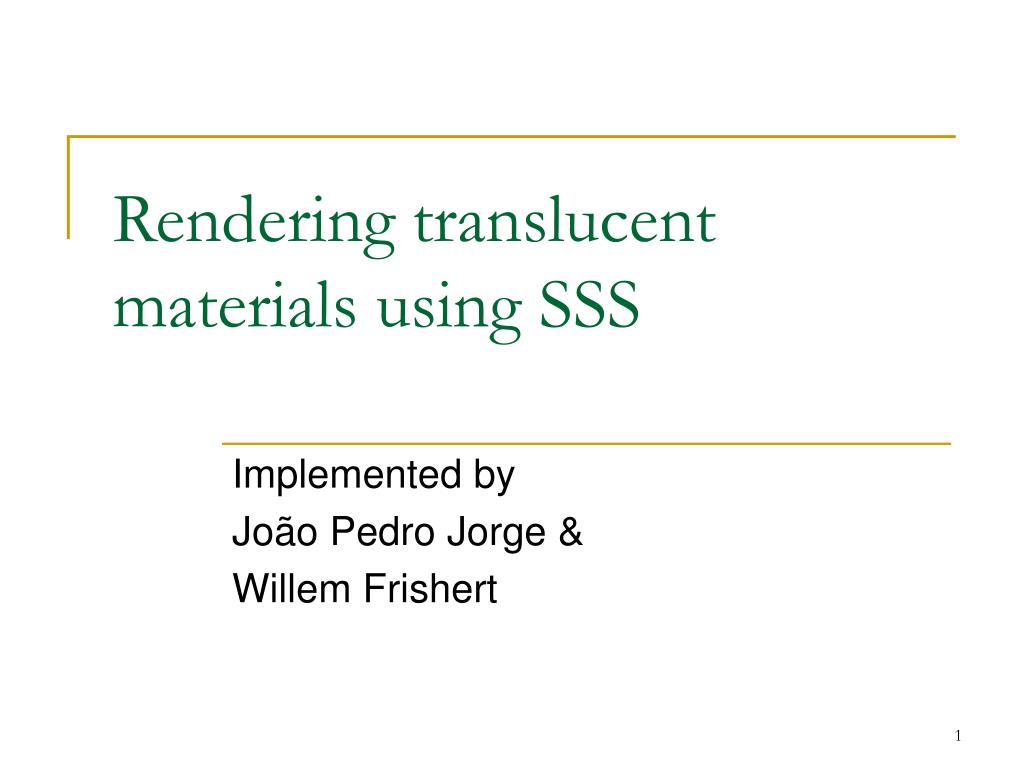 PPT - Rendering translucent materials using SSS PowerPoint Presentation ...