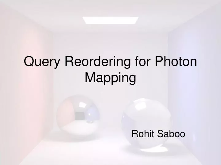 query reordering for photon mapping
