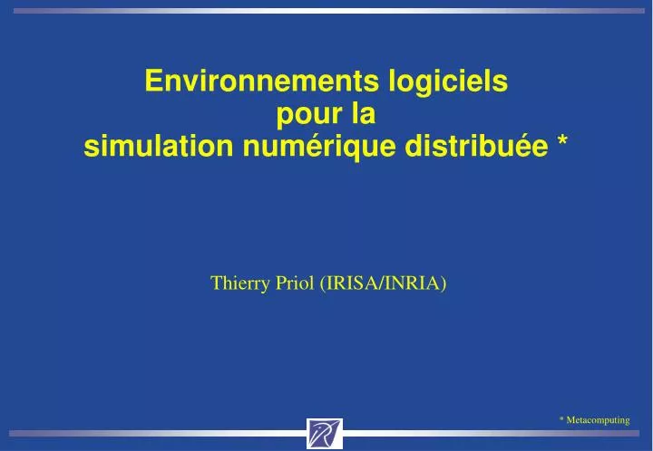 environnements logiciels pour la simulation num rique distribu e