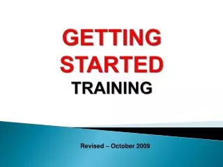 GETTING STARTED TRAINING