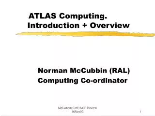ATLAS Computing. Introduction + Overview