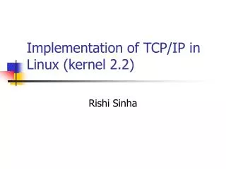 Implementation of TCP/IP in Linux (kernel 2.2)