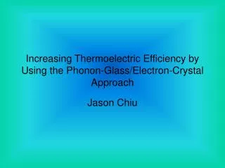 Increasing Thermoelectric Efficiency by Using the Phonon-Glass/Electron-Crystal Approach