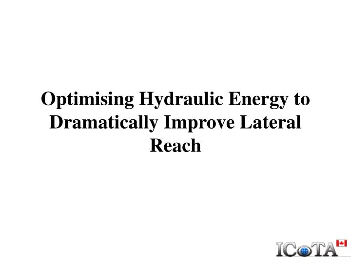 optimising hydraulic energy to dramatically improve lateral reach