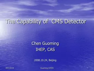 The Capability of CMS Detector