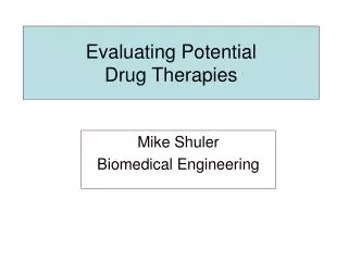 Evaluating Potential Drug Therapies