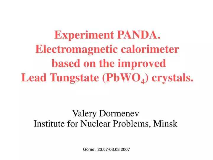 experiment panda electromagnetic calorimeter based on the improved lead tungstate pbwo 4 crystals