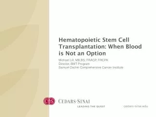 Hematopoietic Stem Cell Transplantation: When Blood is Not an Option