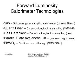 Forward Luminosity Calorimeter Technologies