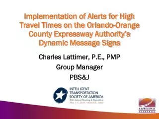 Charles Lattimer, P.E., PMP Group Manager PBS&amp;J May 4, 2010