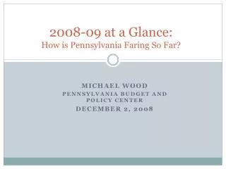 2008-09 at a Glance: How is Pennsylvania Faring So Far?