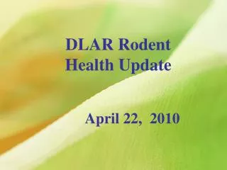 DLAR Rodent Health Update