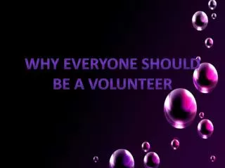 Why everyone should be a volunteer