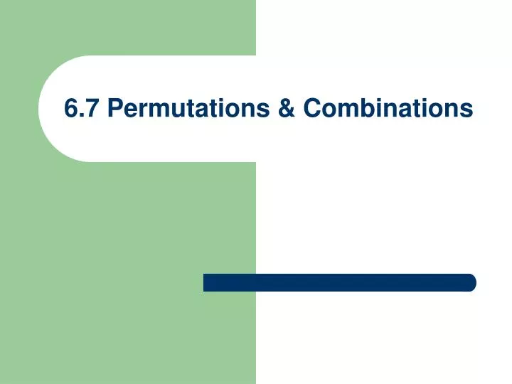 6 7 permutations combinations