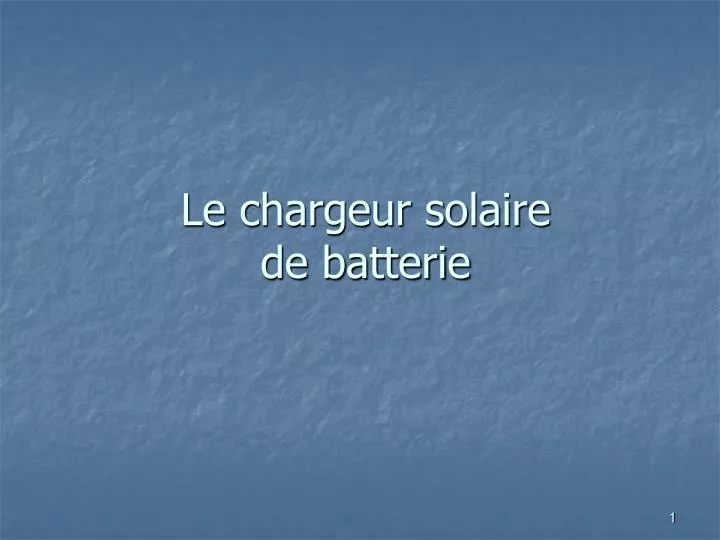 le chargeur solaire de batterie