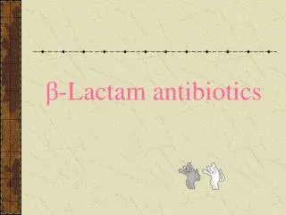?-Lactam antibiotics