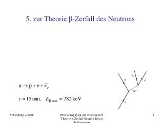 5. zur Theorie ? -Zerfall des Neutrons