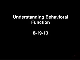 Understanding Behavioral Function 8-19-13