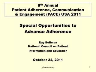 8 th Annual Patient Adherence, Communication &amp; Engagement (PACE) USA 2011