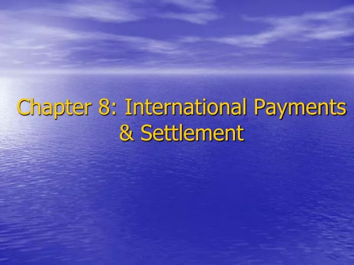 chapter 8 international payments settlement