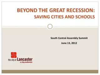 BEYOND THE GREAT RECESSION: SAVING CITIES AND SCHOOLS