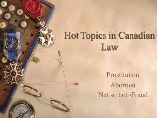 Hot Topics in Canadian Law