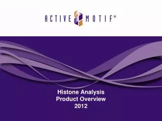 Histone Analysis Product Overview 2012