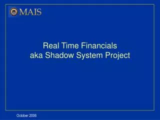 Real Time Financials aka Shadow System Project