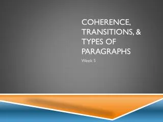 Coherence, transitions, &amp; types of paragraphs