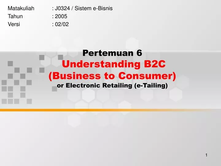 pertemuan 6 understanding b2c business to consumer or electronic retailing e tailing