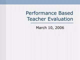 Performance Based Teacher Evaluation