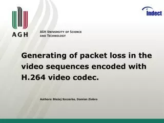 Generating of packet loss in the video sequences encoded with H.264 video codec.