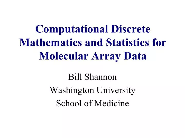 computational discrete mathematics and statistics for molecular array data