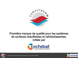 premi re marque de qualit pour les syst mes de surfaces chauffantes et rafra chissantes initi e par